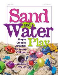 Cover image for Sand and Water Play: Simple, Creative Activities for Young Children