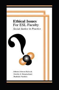 Cover image for Ethical Issues for ESL Faculty: Social Justice in Practice