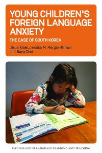 Cover image for Young Children's Foreign Language Anxiety: The Case of South Korea