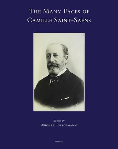 Cover image for The Many Faces of Camille Saint-Saens