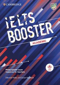 Cover image for Cambridge English Exam Boosters IELTS Booster Academic with Photocopiable Exam Resources For Teachers