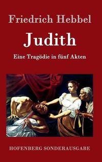 Cover image for Judith: Eine Tragoedie in funf Akten