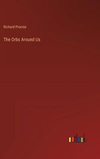 Cover image for The Orbs Around Us