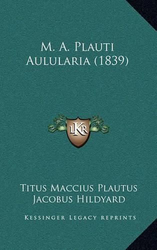 M. A. Plauti Aulularia (1839)