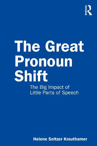 Cover image for The Great Pronoun Shift: The Big Impact of Little Parts of Speech