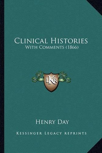 Clinical Histories: With Comments (1866)