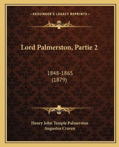 Lord Palmerston, Partie 2: 1848-1865 (1879)