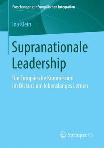 Cover image for Supranationale Leadership: Die Europaische Kommission Im Diskurs Um Lebenslanges Lernen