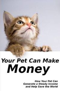 Cover image for Your Pet Can Make Money