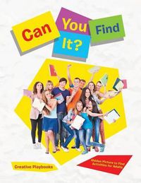 Cover image for Can You Find It? Hidden Picture to Find Activities for Adults