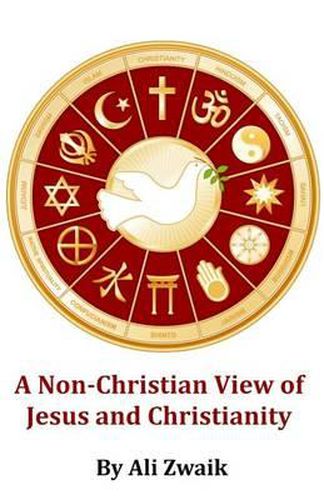 Cover image for A Non-Christian View of Jesus and Christianity: Large Print Edition