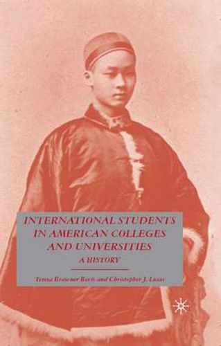 Cover image for International Students in American Colleges and Universities: A History