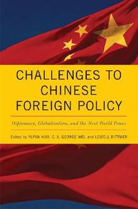 Cover image for Challenges to Chinese Foreign Policy: Diplomacy, Globalization, and the Next World Power