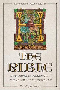 Cover image for The Bible and Crusade Narrative in the Twelfth Century