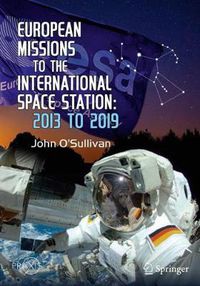 Cover image for European Missions to the International Space Station: 2013 to 2019