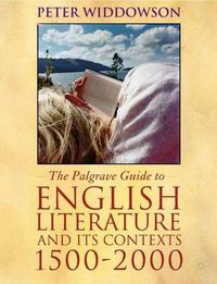 Cover image for The Palgrave Guide to English Literature and Its Contexts: 1500-2000