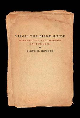 Cover image for Virgil the Blind Guide: Marking the Way through the Divine Comedy