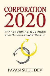 Cover image for Corporation 2020: Transforming Business for Tomorrow's World