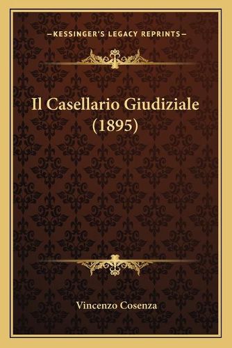 Cover image for Il Casellario Giudiziale (1895)