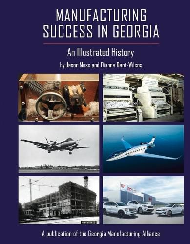 Cover image for Manufacturing Success in Georgia: An Illustrated History