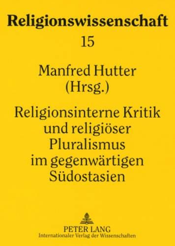 Cover image for Religionsinterne Kritik Und Religioeser Pluralismus Im Gegenwaertigen Suedostasien