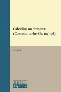 Cover image for Calcidius on Demons: (Commentarius Ch. 127-136)