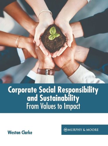 Cover image for Corporate Social Responsibility and Sustainability: From Values to Impact