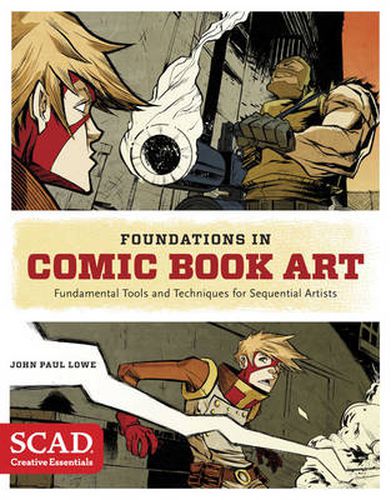 Foundations in Comic Book Art - Fundamental Tools and Techniques for Sequential Artists