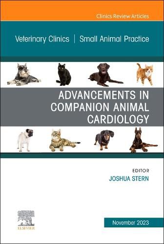 Cover image for Advancements in Companion Animal Cardiology, An Issue of Veterinary Clinics of North America: Small Animal Practice: Volume 53-6