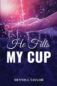 Cover image for He Fills My Cup