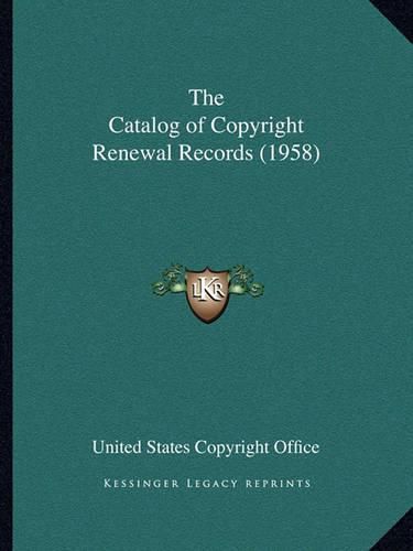 Cover image for The Catalog of Copyright Renewal Records (1958)