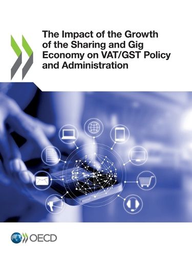 Cover image for The Impact of the Growth of the Sharing and Gig Economy on VAT/GST Policy and Administration