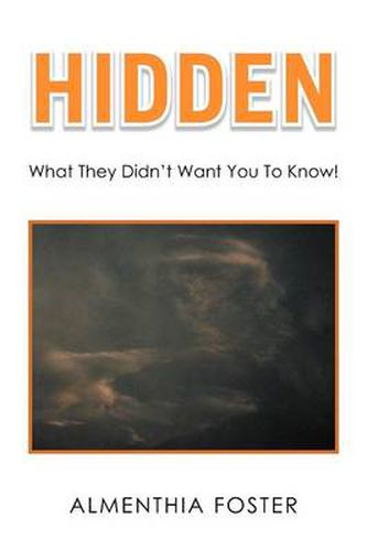 Cover image for Hidden: What They Didn't Want You To Know!