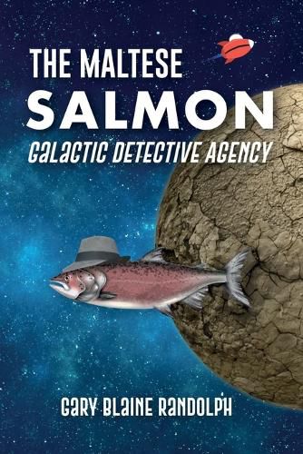 Cover image for The Maltese Salmon: A Space Detective Comedy