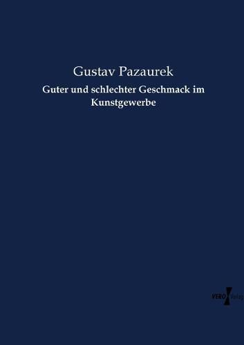 Cover image for Guter und schlechter Geschmack im Kunstgewerbe