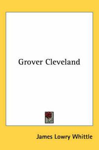 Cover image for Grover Cleveland