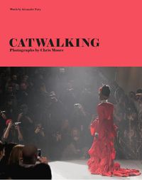 Cover image for Catwalking: Photographs by Chris Moore