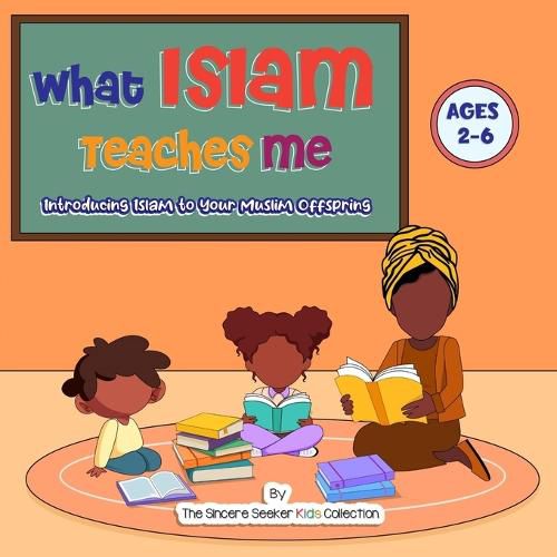 Cover image for What Islam Teaches Me: Introducing Islam to Your Muslim Offspring