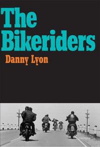 Cover image for Danny Lyon: The Bikeriders