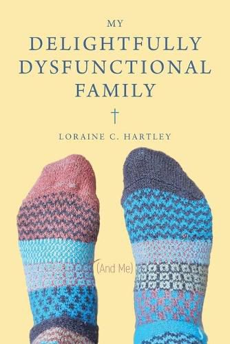 Cover image for My Delightfully Dysfunctional Family: (And Me)