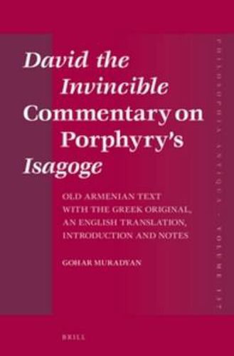 Cover image for David the Invincible Commentary on Porphyry's Isagoge: Old Armenian Text with the Greek Original, an English Translation, Introduction and Notes