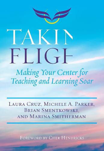 Cover image for Taking Flight: Making Your Center for Teaching and Learning Soar