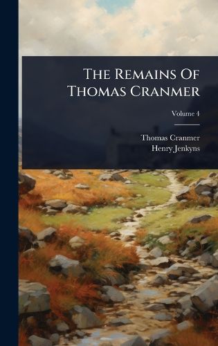 Cover image for The Remains Of Thomas Cranmer