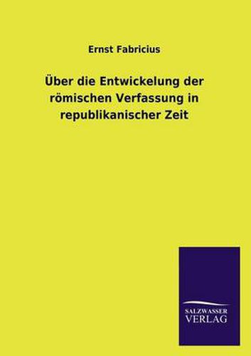 Cover image for UEber die Entwickelung der roemischen Verfassung in republikanischer Zeit