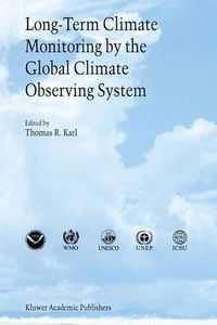 Cover image for Long-Term Climate Monitoring by the Global Climate Observing System: International Meeting of Experts, Asheville, North Carolina, U.S.A., January 9-11, 1995