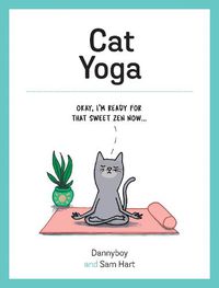 Cover image for Cat Yoga: Purrfect Poses for Flexible Felines