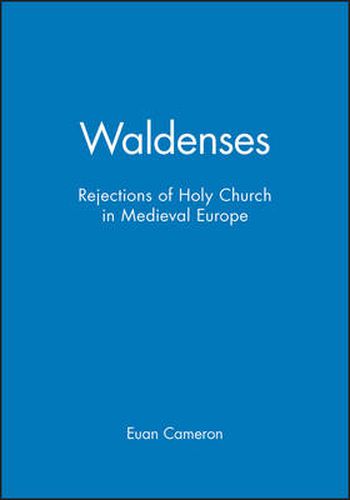 The Waldenses: Rejections of Holy Church in Medieval Europe