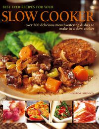 Cover image for Best Ever Recipes for Your Slow Cooker