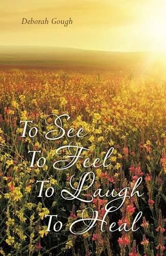 Cover image for To See To Feel To Laugh To Heal