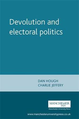 Cover image for Devolution and Electoral Politics